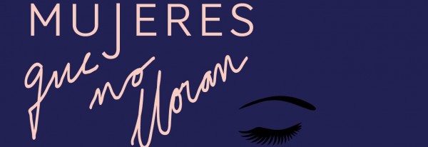 mujeres-que-no-lloran_web